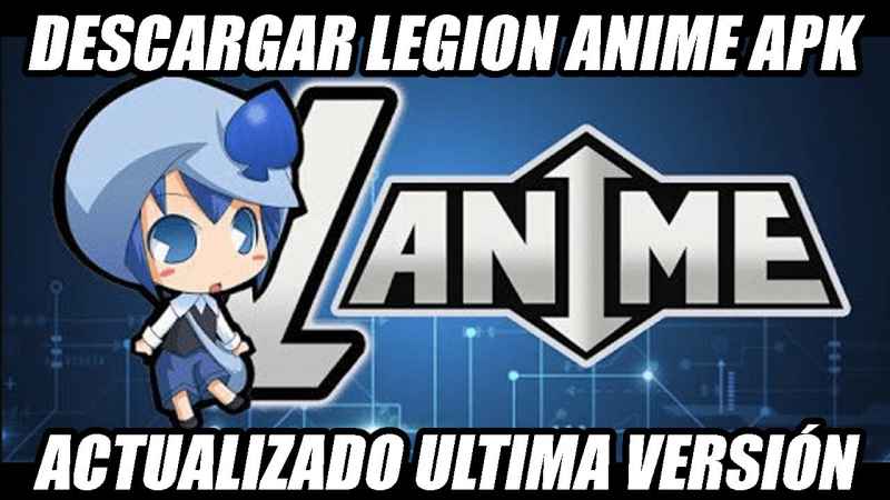 Legion Anime APK MOD Ultima Version 2021 Download
